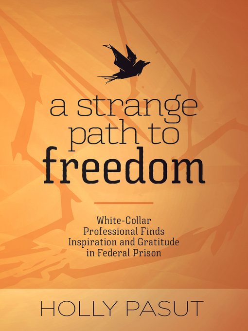 Title details for A Strange Path to Freedom by Holly Pasut - Available